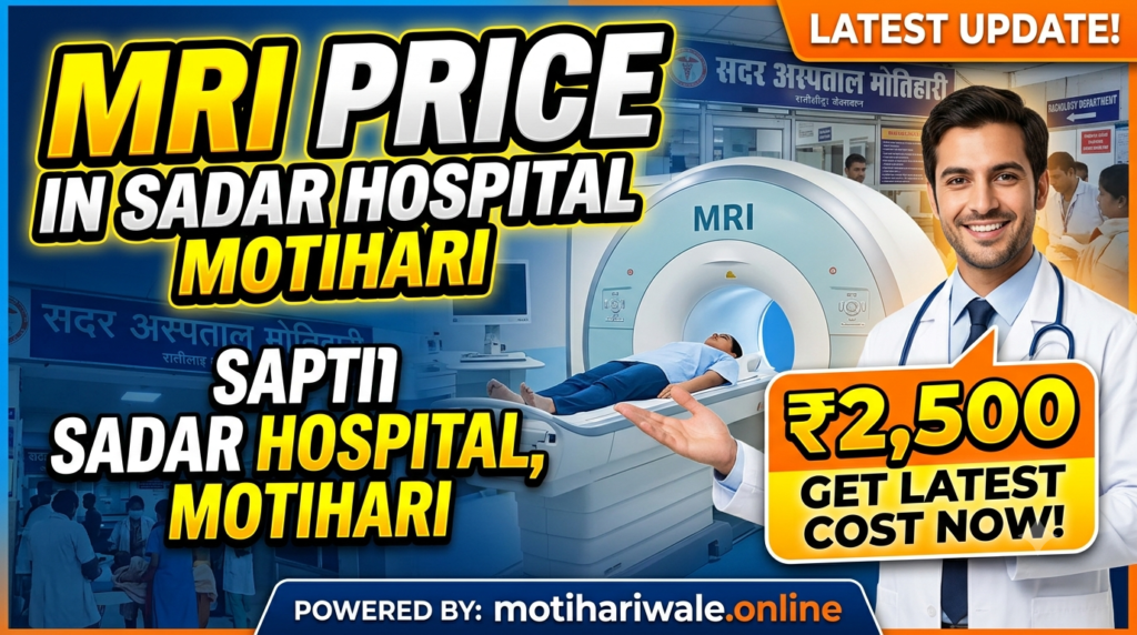 MRI Price in Sadar Hospital Motihari