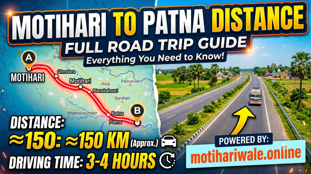 motihari to patna distance